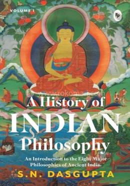 A History of Indian Philosophy : Volume 1 image