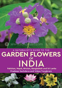 A Naturalist’s Guide to the Garden Flowers of India image