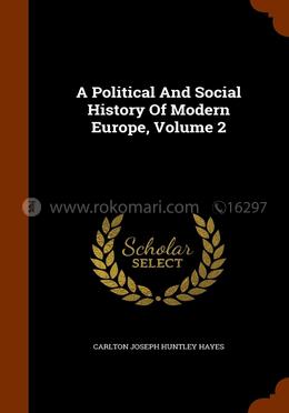 A Political and Social History of Modern Europe, Volume 2 image
