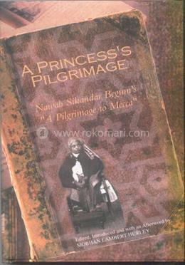 A Princess’s Pilgrimage: Nawab Sikandar Begum’s ‘A Pilgrimage To Mecca’ image