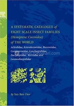 A Systematic Catalogue of Eight Scale Insect Families (Hemiptera: Coccoidea) of the World image