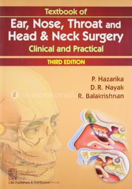 Textbook of Ear, Nose, Throat, and Head and Neck Surgery : Clinical and Practical