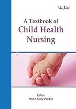 A Textbook of Child Health Nursing, First Edition image