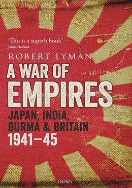 A War of Empires - Japan, India, Burma and Britain: 1941–45 image