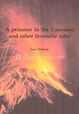 A prisoner in the Caucasus and other favourite tales image