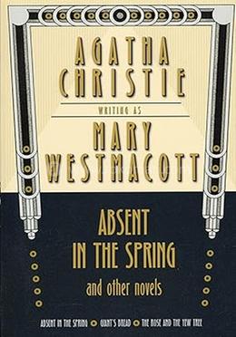 Absent in the Spring and Other Novels image