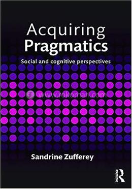 Acquiring Pragmatics