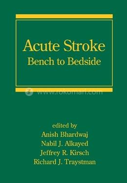 Acute Stroke: Bench to Bedside