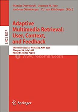 Adaptive Multimedia Retrieval: User, Context, and Feedback - Lecture Notes in Computer Science-3877 image