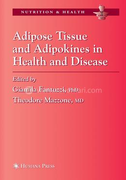 Adipose Tissue and Adipokines in Health and Disease (Nutrition and Health) image