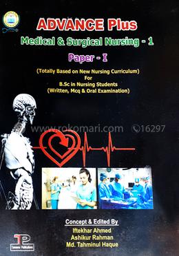 Advance Plus Medical and Surgical Nursing-1 (Paper-I) - For B.Sc in Nursing Students image