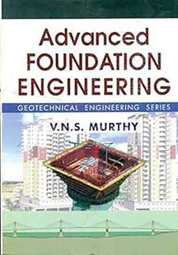 Advanced Foundation Engineering: Geotechnical Engineering Series image
