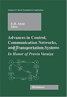 Advances in Control, Communication Networks, and Transportation Systems: In Honor of Pravin Varaiya image