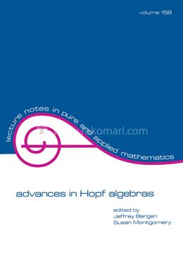 Advances in Hopf Algebras: 158 (Lecture Notes in Pure and Applied Mathematics) image