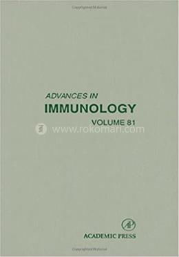 Advances in Immunology: Volume 81