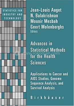 Advances in Statistical Methods for the Health Sciences - Statistics for Industry and Technology image