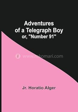 Adventures of a Telegraph Boy; or, Number 91 image