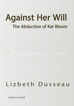 Against Her Will: The Abduction of Kat Bloom image