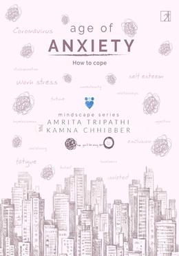 Age of Anxiety: How to Cope