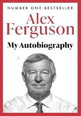 Alex Ferguson My Autobiography