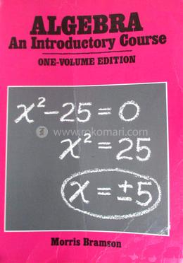 Algebra: An Introductory Course (Gr, 7-9)