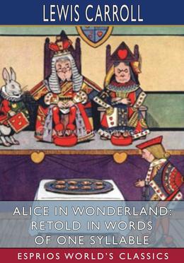 Alice in Wonderland: Retold in Words of One Syllable image