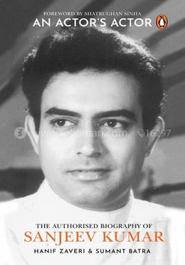 An Actor’s Actor: An Authorized Biography of Sanjeev Kumar image