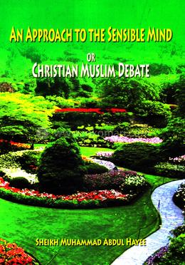An Approach to the Sensible Mind or Christian Muslim Debate image