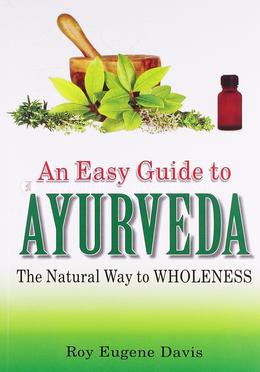An Easy Guide to Ayurveda : The Natural Way to Wholeness image