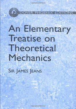An Elementary Treatise On Theoretical Mechanics (Dover Phoenix Editions) image