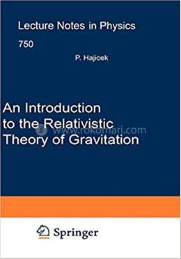 An Introduction to the Relativistic Theory of Gravitation