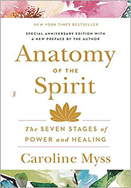 Anatomy of the Spirit: The Seven Stages of Power and Healing image
