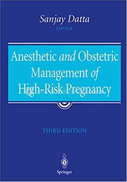 Anesthetic and Obstetric Management of High-Risk Pregnancy image