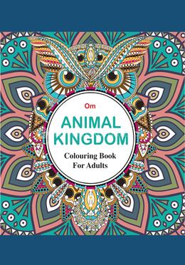 Animal Kingdom : Colouring Book for Adults
