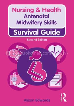 Antenatal Midwifery Skills: Survival Guide (Nursing and Health Survival Guides) image
