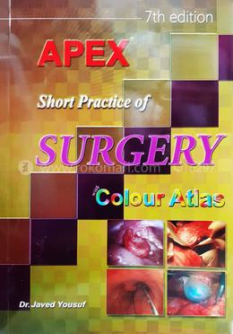 Apex Short Practice of Surgery with Color Atlas image