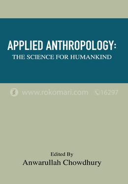 Applied Anthropology : The Science For Humankind image