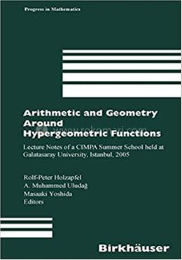 Arithmetic and Geometry Around Hypergeometric Functions - Progress in Mathematics: 260 image