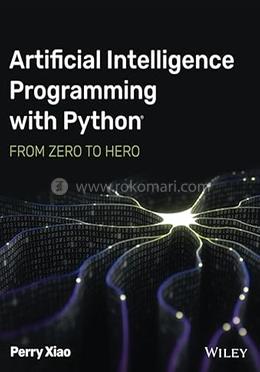 Artificial Intelligence Programming with Python: From Zero to Hero image