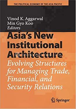 Asia's New Institutional Architecture