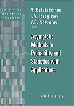 Asymptotic Methods in Probability and Statistics with Applications image