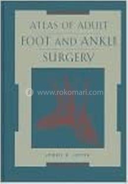 Atlas Of Adult Foot And Ankle Surgery image