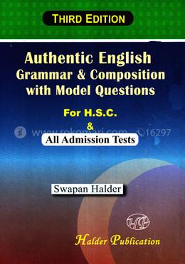 Authentic English Grammar and Composition With Model Quesetion for H.S.C And Admission Tests (With Solution) image