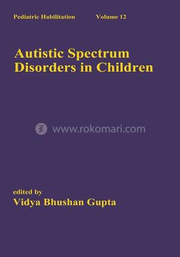 Autistic Spectrum Disorders in Children: Volume 12 image