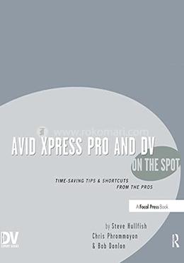 Avid Xpress Pro and DV On the Spot