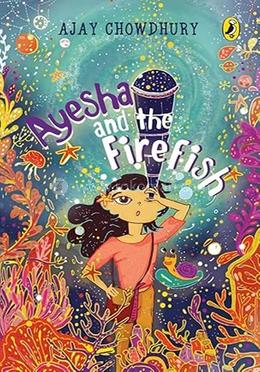 Ayesha and the Fire Fish