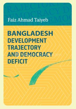 Bangladesh Development Trajectory And Democracy Deficit image