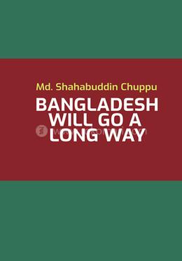 Bangladesh Will Go a Long Way image