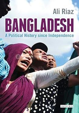 Bangladesh : A Political History Since Independence image