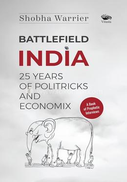 Battlefield India: 25 Years of Politricks and Economix image